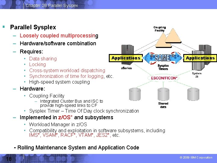 Chapter 2 B Parallel Syslpex Parallel Sysplex – Loosely coupled multiprocessing – Hardware/software combination