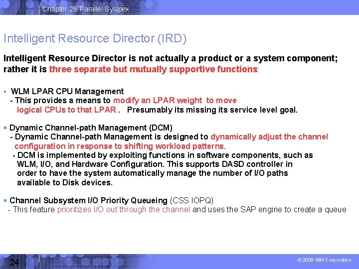 Chapter 2 B Parallel Syslpex Intelligent Resource Director (IRD) Intelligent Resource Director is not