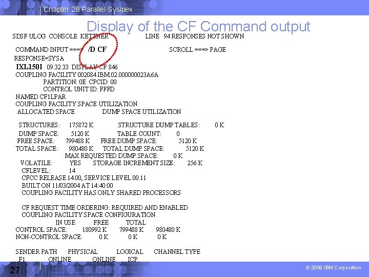 Chapter 2 B Parallel Syslpex Display of the CF Command output SDSF ULOG CONSOLE