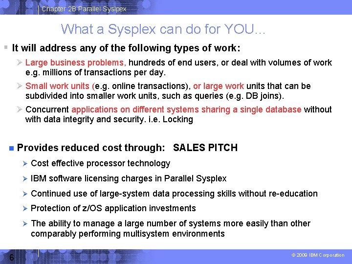 Chapter 2 B Parallel Syslpex What a Sysplex can do for YOU… It will