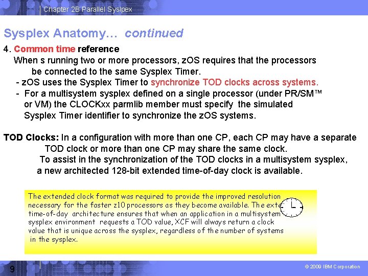 Chapter 2 B Parallel Syslpex Sysplex Anatomy… continued 4. Common time reference When s