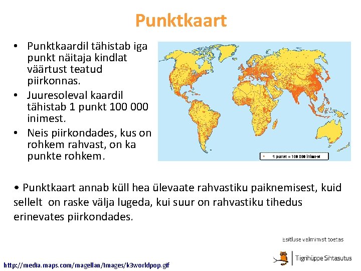 Punktkaart • Punktkaardil tähistab iga punkt näitaja kindlat väärtust teatud piirkonnas. • Juuresoleval kaardil