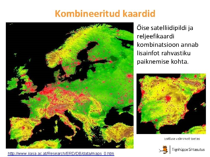 Kombineeritud kaardid Öise satelliidipildi ja reljeefikaardi kombinatsioon annab lisainfot rahvastiku paiknemise kohta. http: //www.