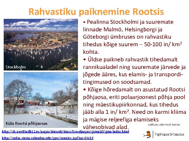 Rahvastiku paiknemine Rootsis • Pealinna Stockholmi ja suuremate Stockholm Küla Rootsi põhjaosas linnade Malmö,