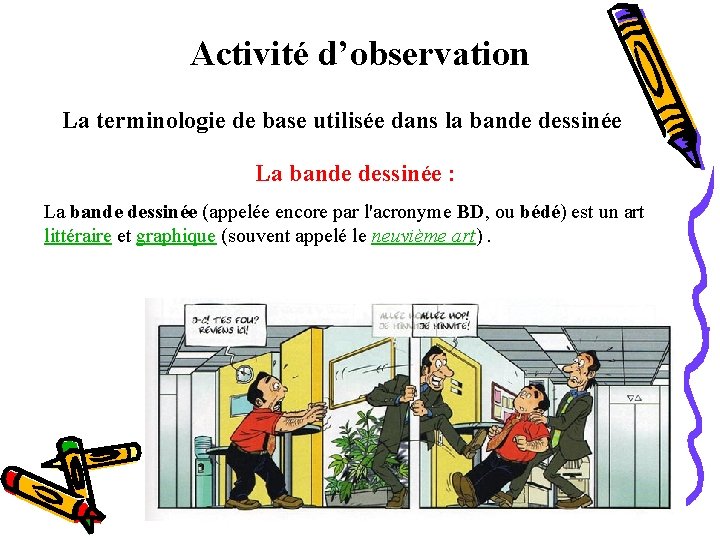 Activité d’observation La terminologie de base utilisée dans la bande dessinée La bande dessinée