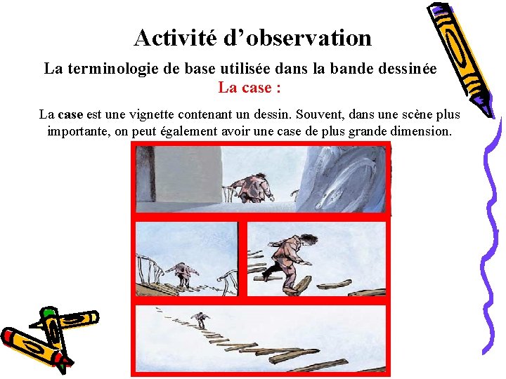 Activité d’observation La terminologie de base utilisée dans la bande dessinée La case :