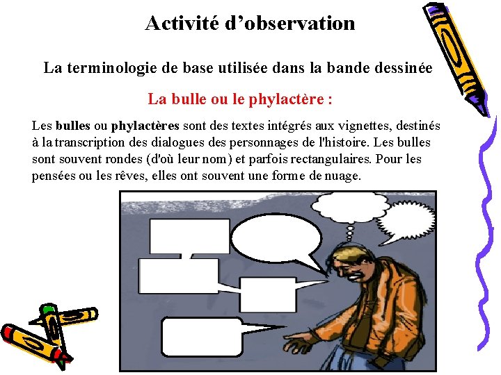 Activité d’observation La terminologie de base utilisée dans la bande dessinée La bulle ou