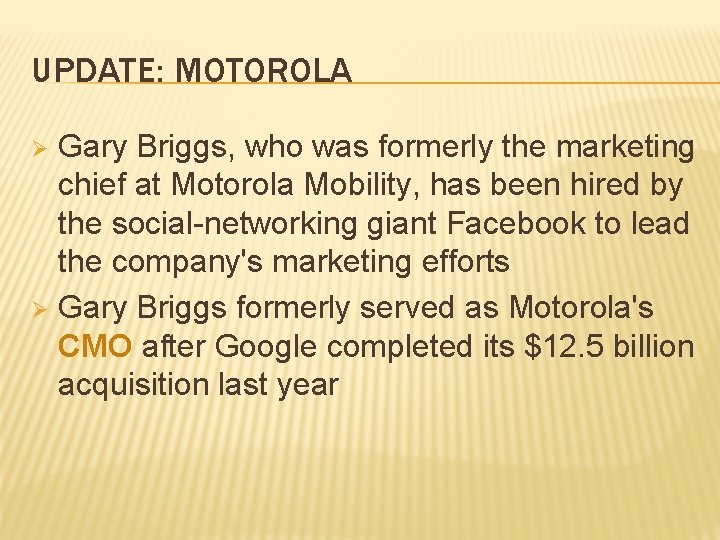 UPDATE: MOTOROLA Gary Briggs, who was formerly the marketing chief at Motorola Mobility, has