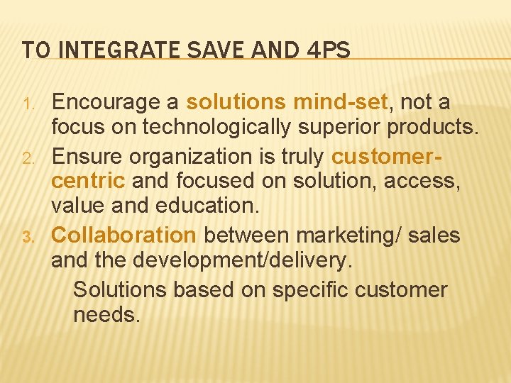 TO INTEGRATE SAVE AND 4 PS 1. 2. 3. Encourage a solutions mind-set, not