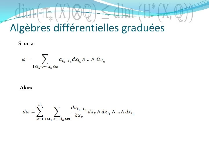 Algèbres différentielles graduées Si on a Alors 