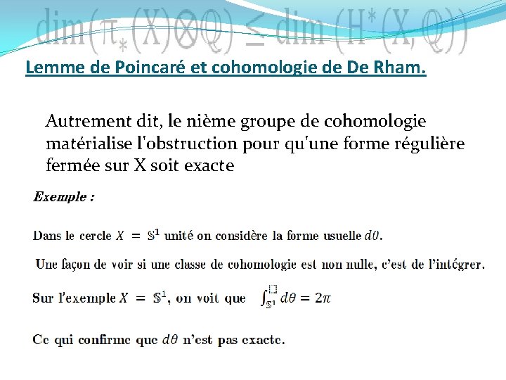 Lemme de Poincaré et cohomologie de De Rham. Autrement dit, le nième groupe de