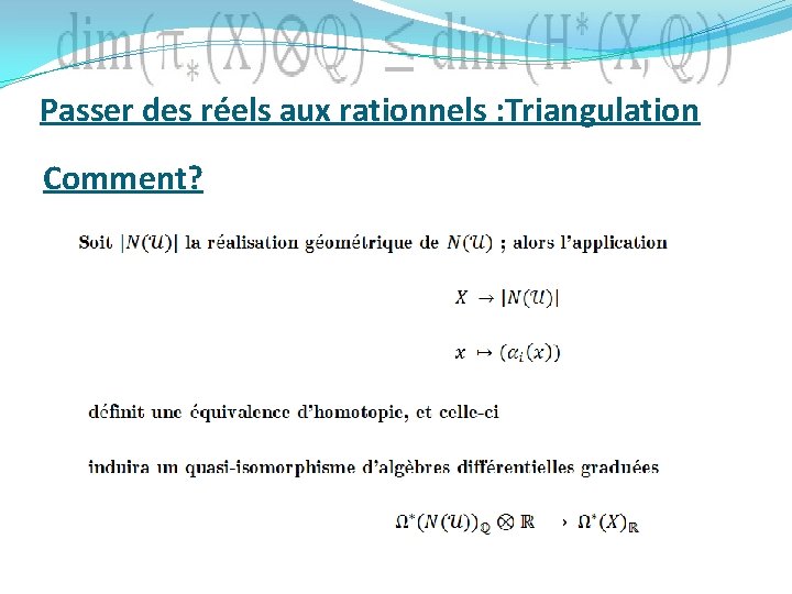 Passer des réels aux rationnels : Triangulation Comment? 