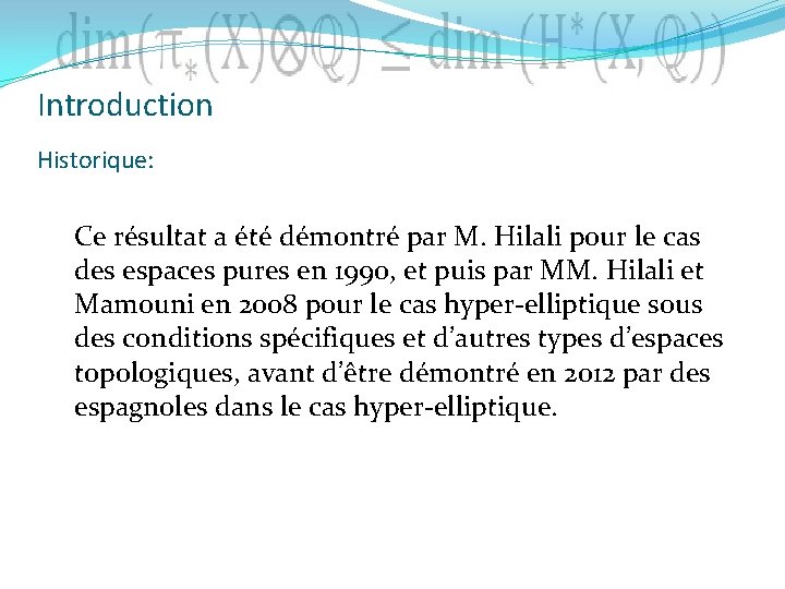 Introduction Historique: Ce résultat a été démontré par M. Hilali pour le cas des