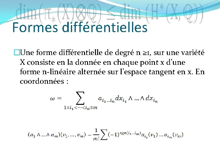 Formes différentielles �Une forme différentielle de degré n ≥ 1, sur une variété X