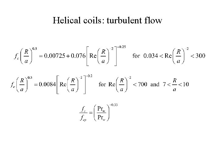 Helical coils: turbulent flow 