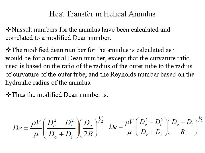 Heat Transfer in Helical Annulus v. Nusselt numbers for the annulus have been calculated