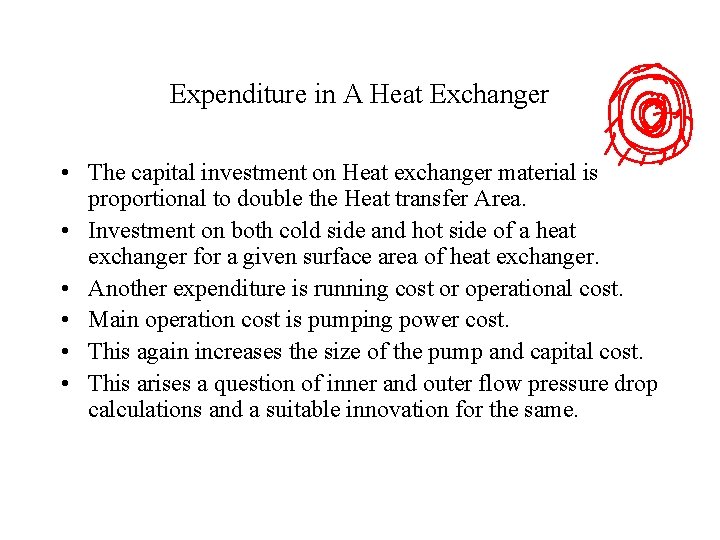 Expenditure in A Heat Exchanger • The capital investment on Heat exchanger material is