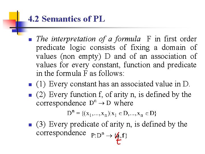 4. 2 Semantics of PL n n The interpretation of a formula F in