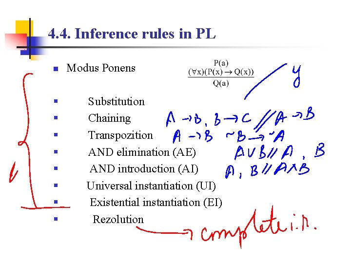 4. 4. Inference rules in PL n Modus Ponens § § § § Substitution