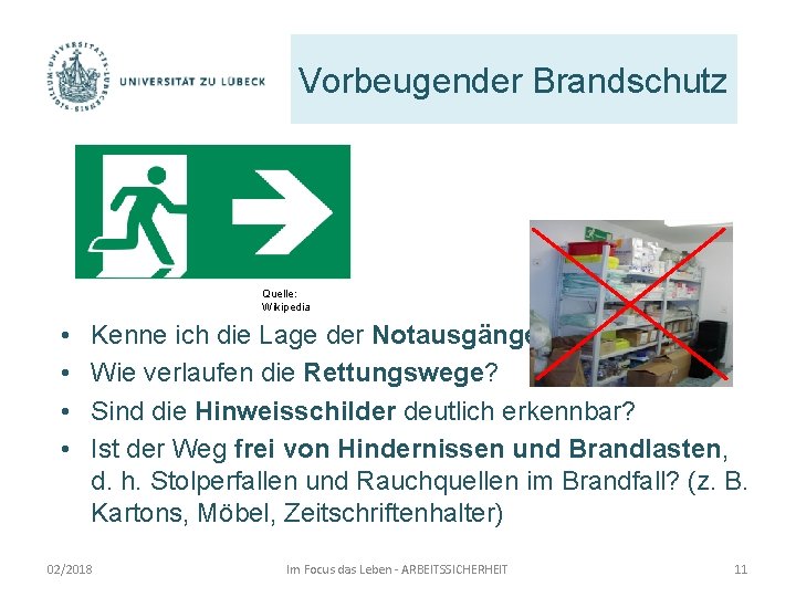 Vorbeugender Brandschutz Quelle: Wikipedia • • Kenne ich die Lage der Notausgänge? Wie verlaufen