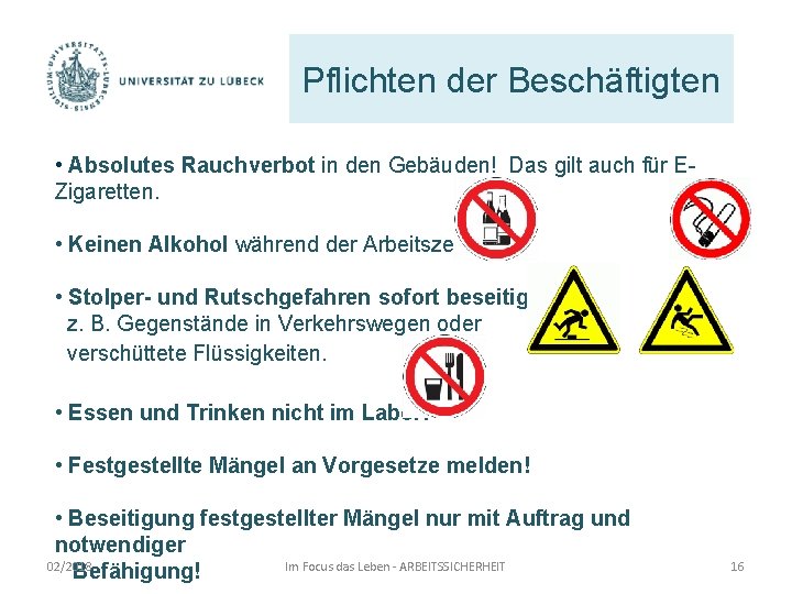 Pflichten der Beschäftigten • Absolutes Rauchverbot in den Gebäuden! Das gilt auch für EZigaretten.