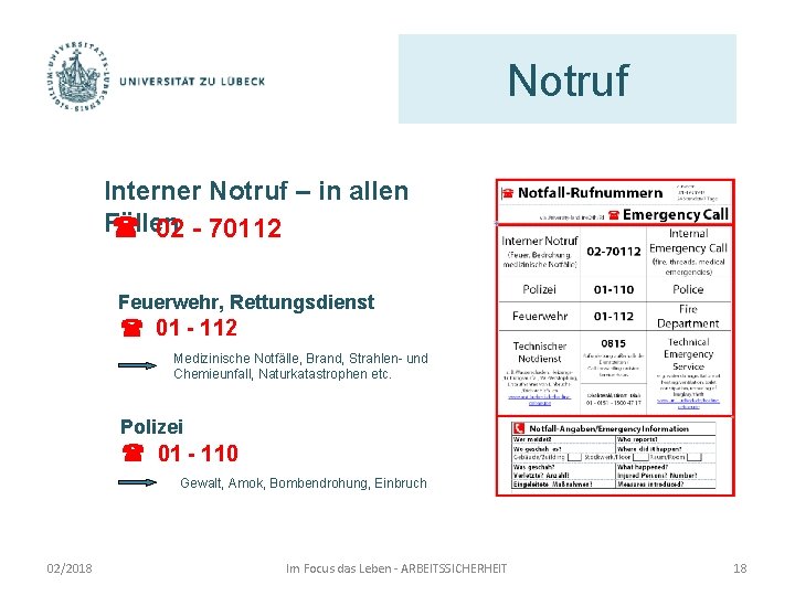 Notruf Interner Notruf – in allen Fällen 02 - 70112 Feuerwehr, Rettungsdienst 01 -
