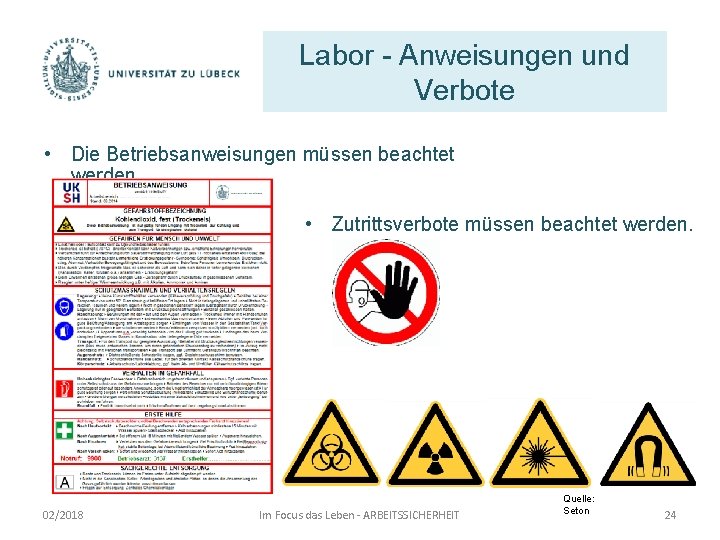 Labor - Anweisungen und Verbote • Die Betriebsanweisungen müssen beachtet werden. • Zutrittsverbote müssen