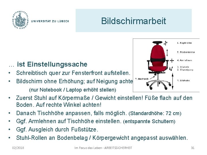 Bildschirmarbeit … ist Einstellungssache • Schreibtisch quer zur Fensterfront aufstellen. • Bildschirm ohne Erhöhung;