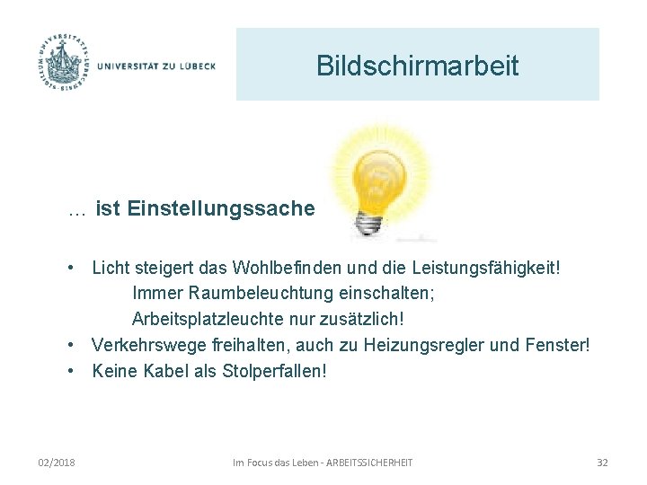 Bildschirmarbeit … ist Einstellungssache • Licht steigert das Wohlbefinden und die Leistungsfähigkeit! Immer Raumbeleuchtung
