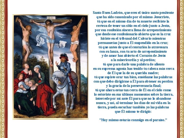 Santo Buen Ladrón, que eres el único santo penitente que ha sido canonizado por