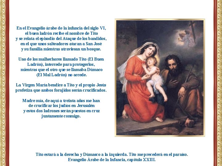 En el Evangelio árabe de la infancia del siglo VI, el buen ladrón recibe
