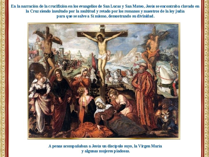 En la narración de la crucifixión en los evangelios de San Lucas y San
