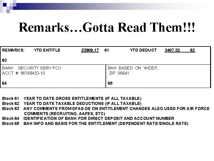 Remarks…Gotta Read Them!!! REMARKS: YTD ENTITLE 23909. 17 61 YTD DEDUCT 3407. 32 62