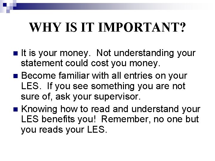 WHY IS IT IMPORTANT? It is your money. Not understanding your statement could cost