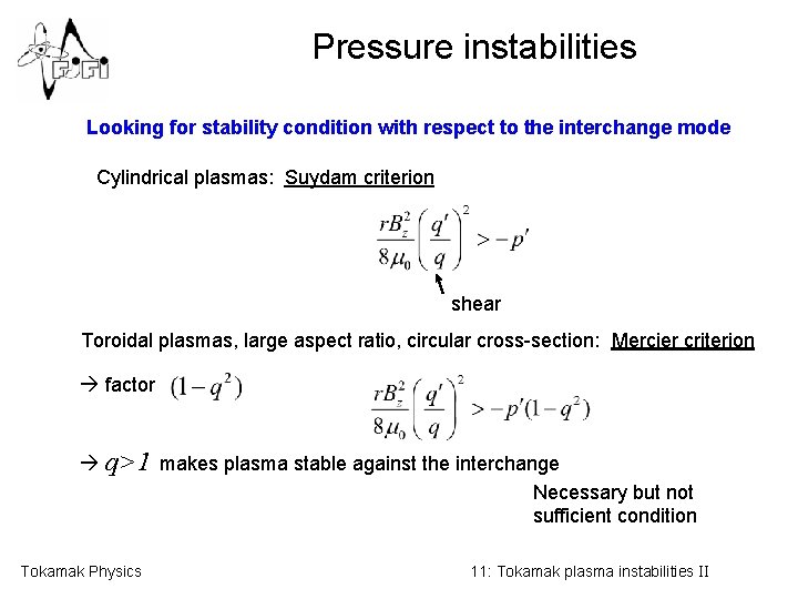 Pressure instabilities Looking for stability condition with respect to the interchange mode Cylindrical plasmas: