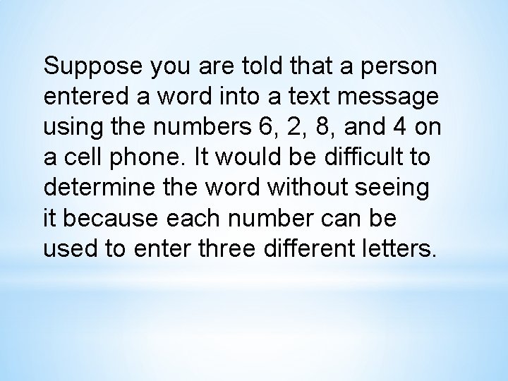 Suppose you are told that a person entered a word into a text message