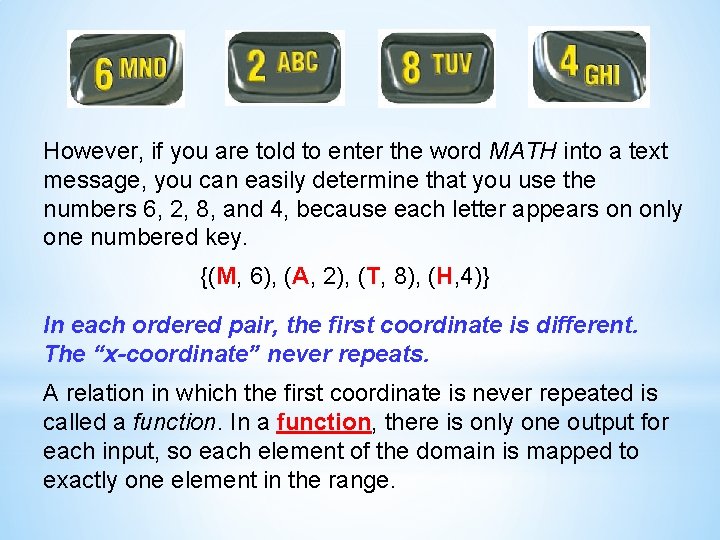 However, if you are told to enter the word MATH into a text message,