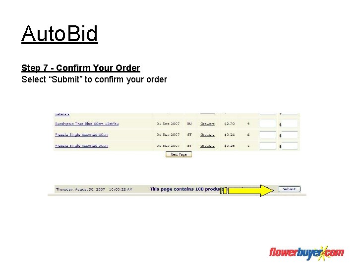 Auto. Bid Step 7 - Confirm Your Order Select “Submit” to confirm your order