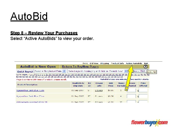 Auto. Bid Step 8 – Review Your Purchases Select “Active Auto. Bids” to view