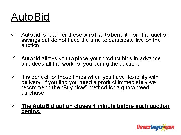Auto. Bid ü Autobid is ideal for those who like to benefit from the