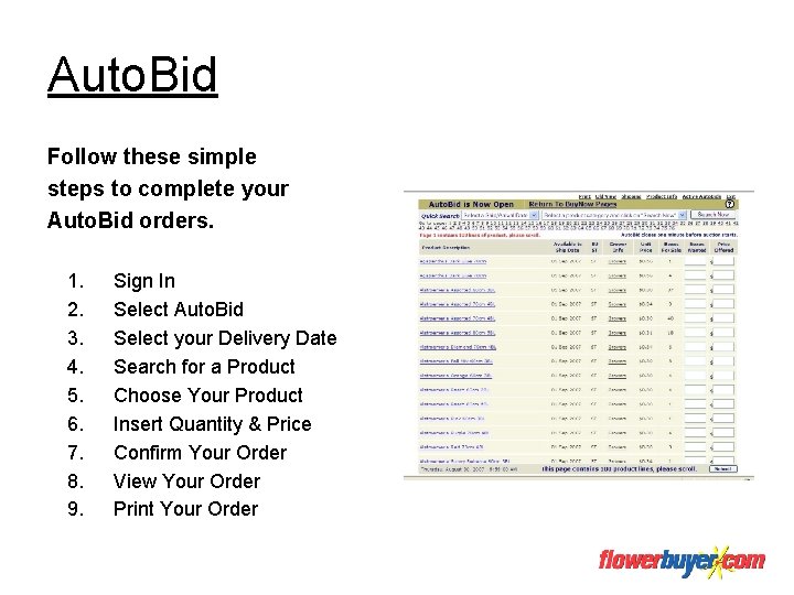 Auto. Bid Follow these simple steps to complete your Auto. Bid orders. 1. 2.
