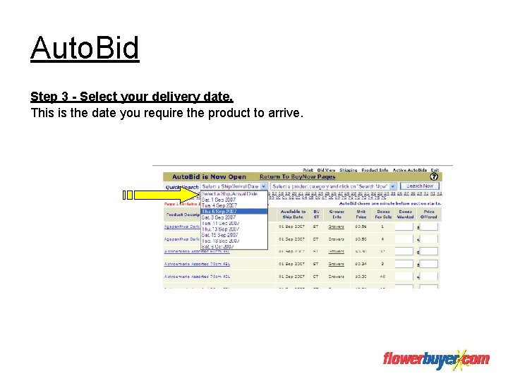 Auto. Bid Step 3 - Select your delivery date. This is the date you