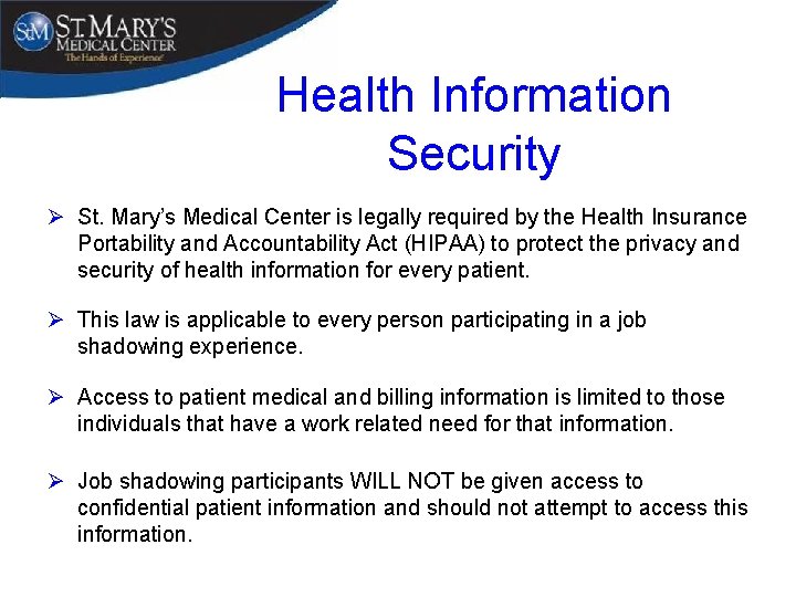 Health Information Security Ø St. Mary’s Medical Center is legally required by the Health