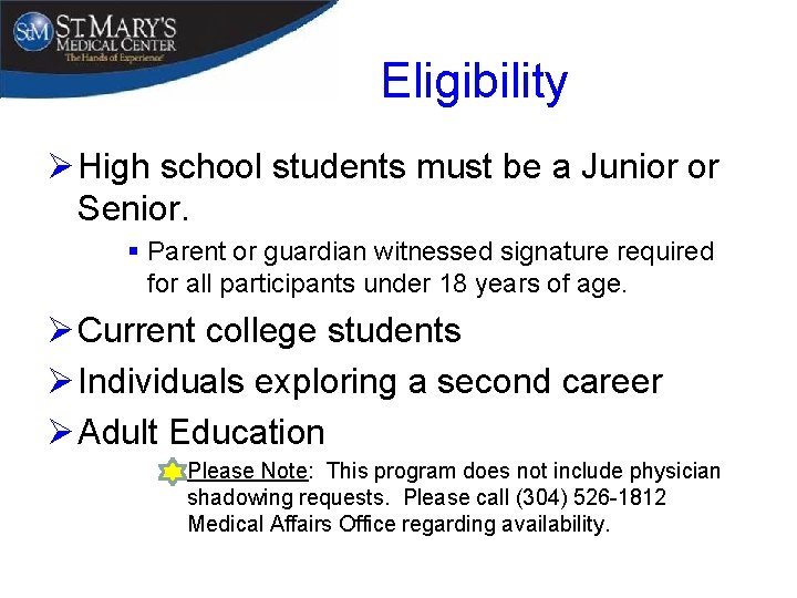 Eligibility Ø High school students must be a Junior or Senior. § Parent or