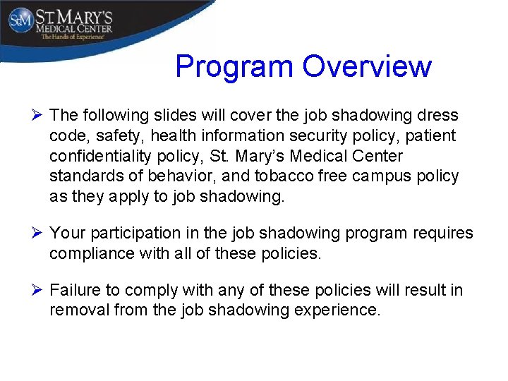 Program Overview Ø The following slides will cover the job shadowing dress code, safety,