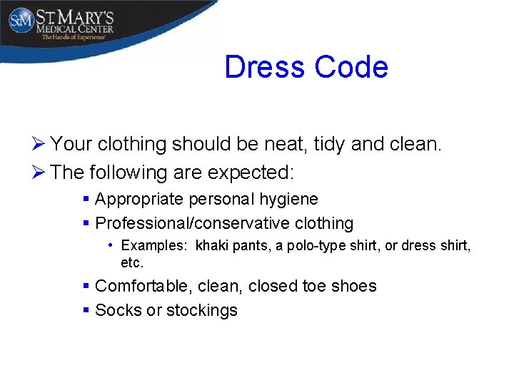 Dress Code Ø Your clothing should be neat, tidy and clean. Ø The following