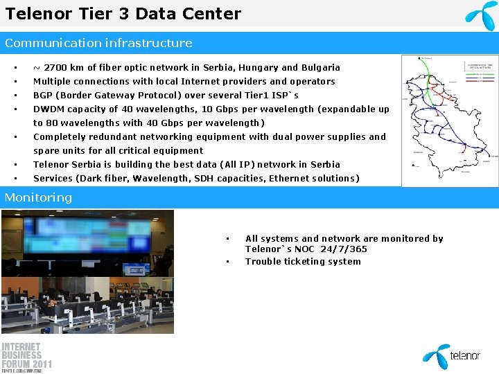 Telenor Tier 3 Data Center Communication infrastructure • ~ 2700 km of fiber optic
