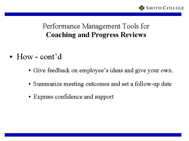Performance Management Tools for Coaching and Progress Reviews • How - cont’d • Give