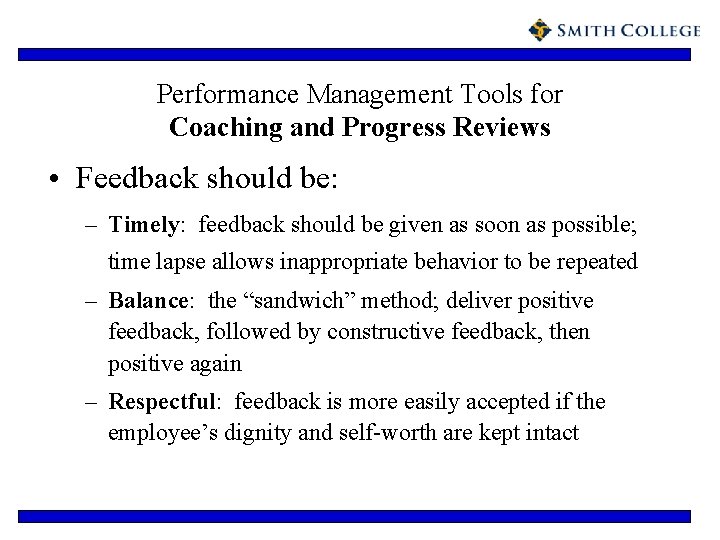 Performance Management Tools for Coaching and Progress Reviews • Feedback should be: – Timely: