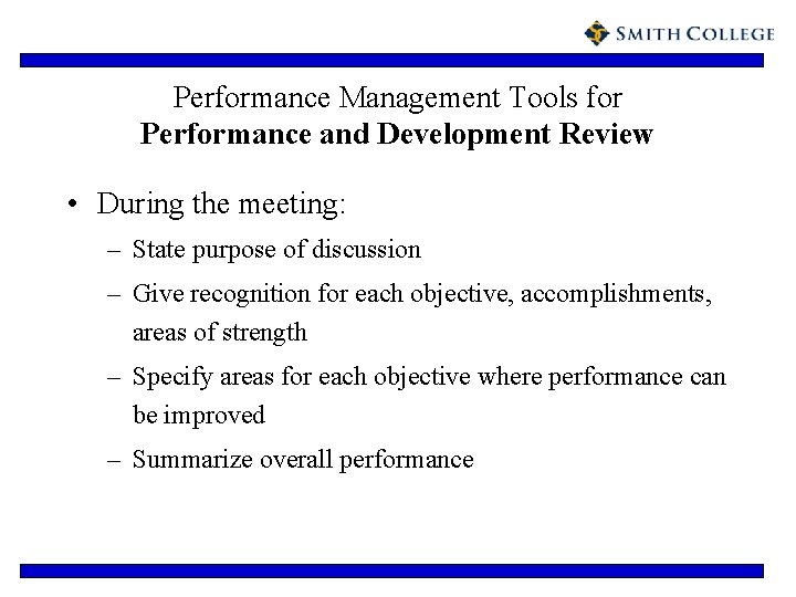 Performance Management Tools for Performance and Development Review • During the meeting: – State